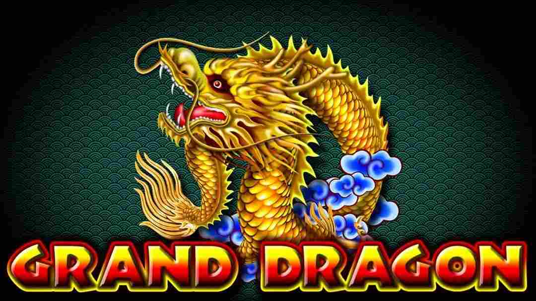 Grand Dragon nhà phát hành game giải trí số 1 hiện nay